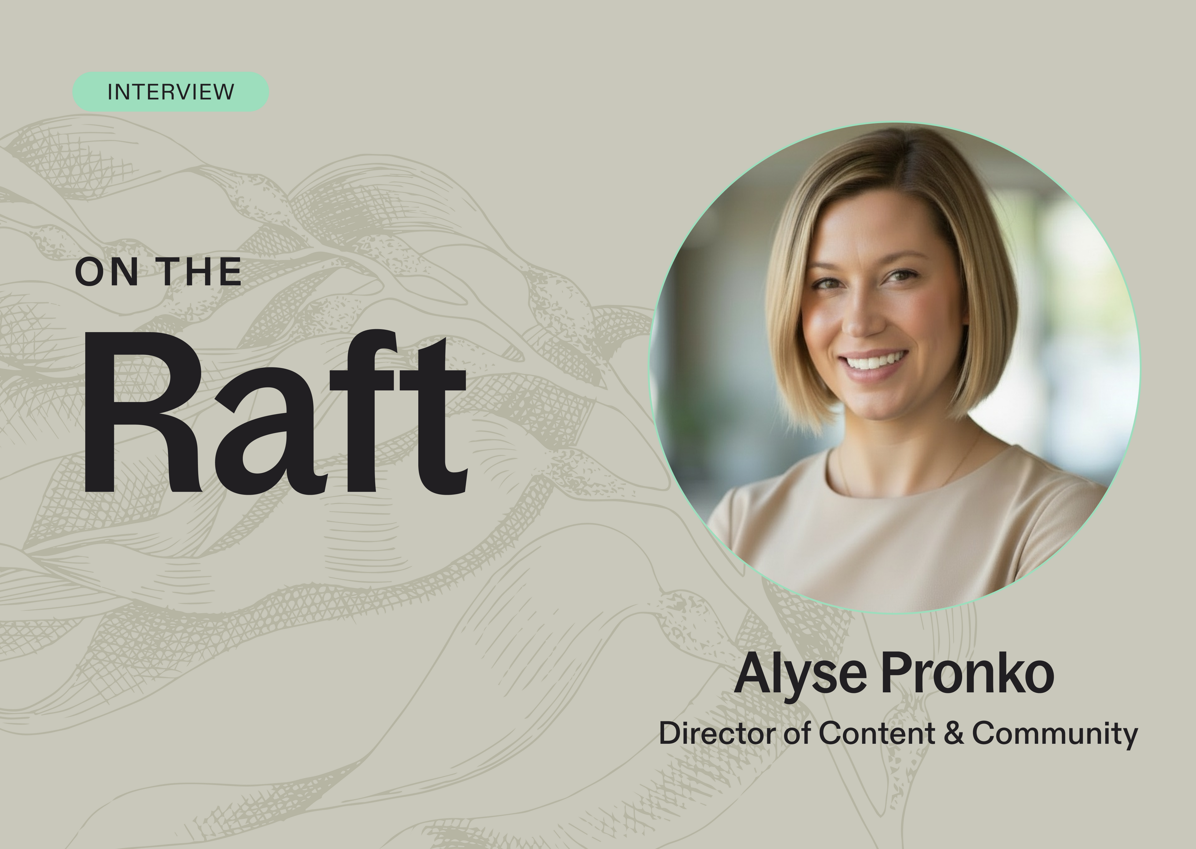 On the Raft with Alyse Pronko, Director of Content & Community