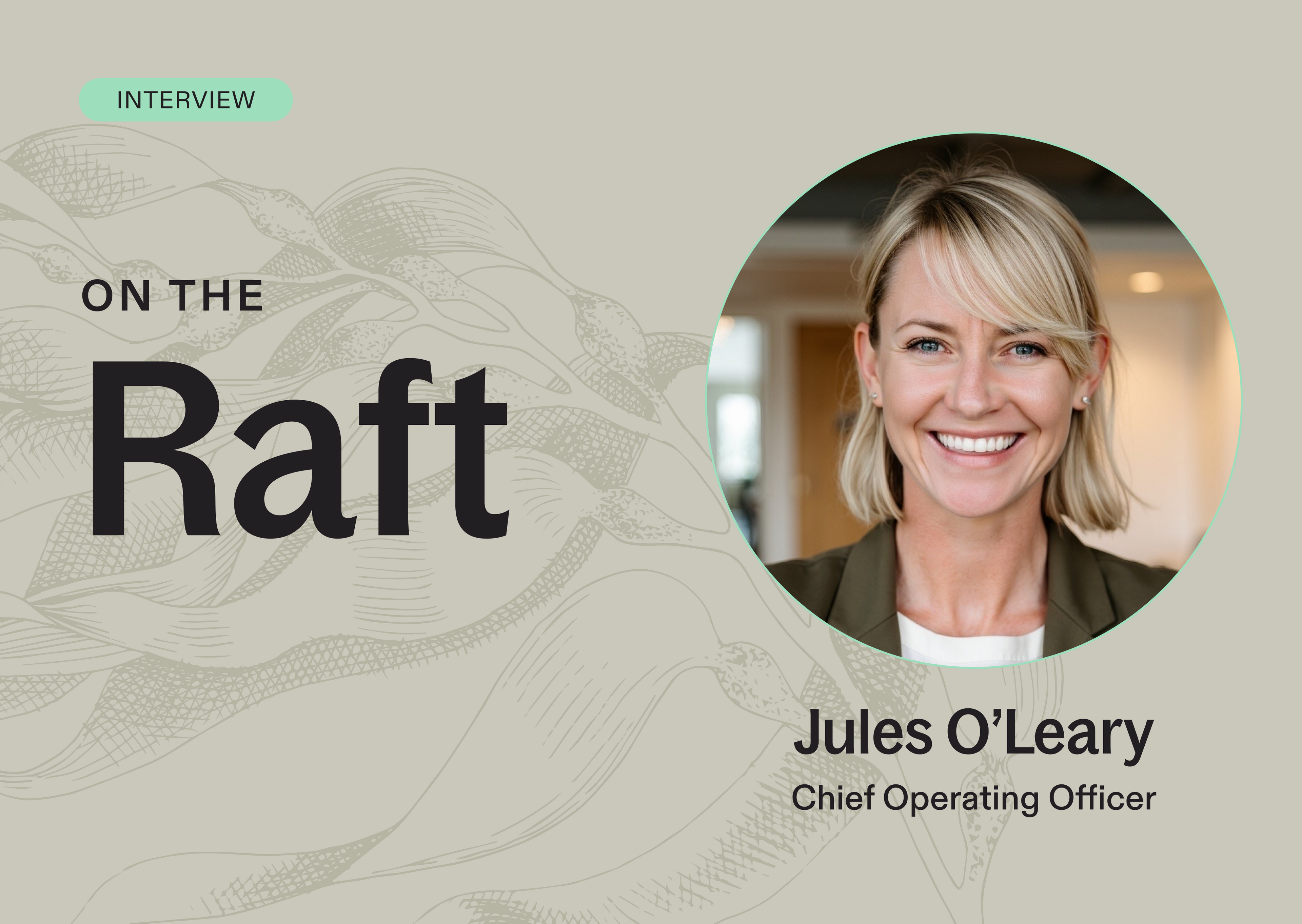 On the Raft with Jules Falk O’Leary, COO