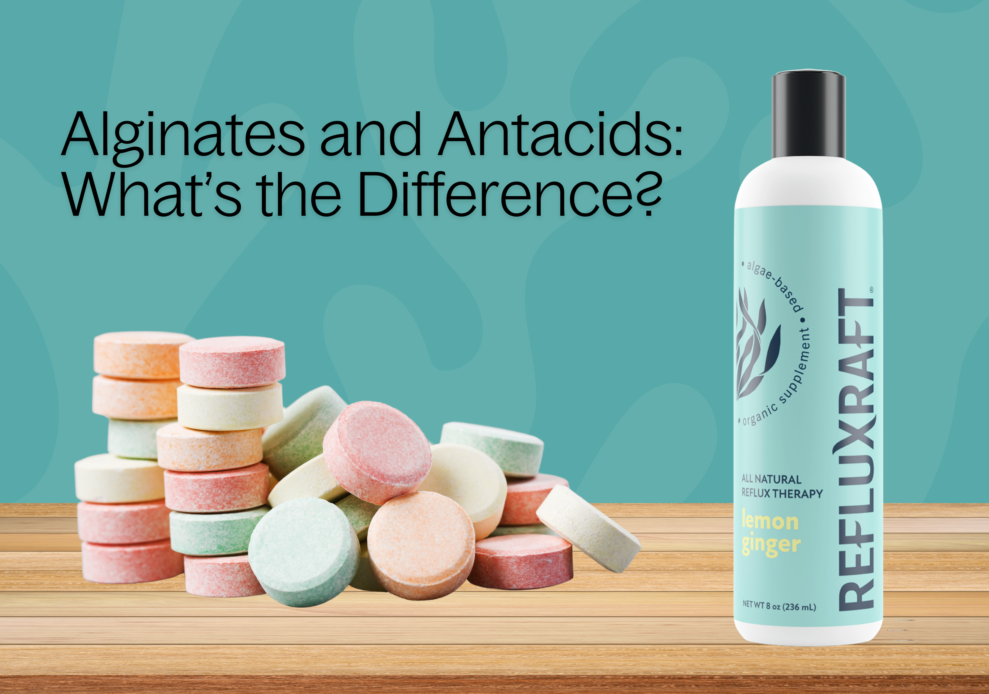 Alginates and Antacids: What’s the Difference?